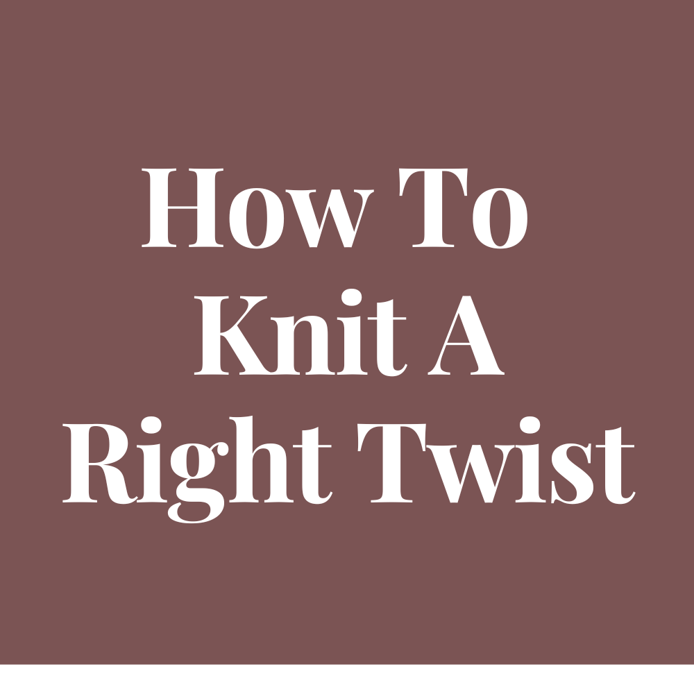 How to Knit a Right Twist Northern Moose